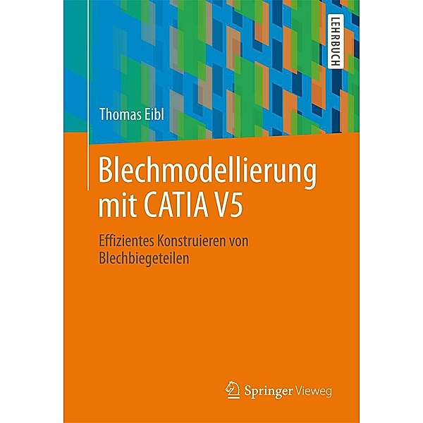 Blechmodellierung mit CATIA V5, Thomas Eibl