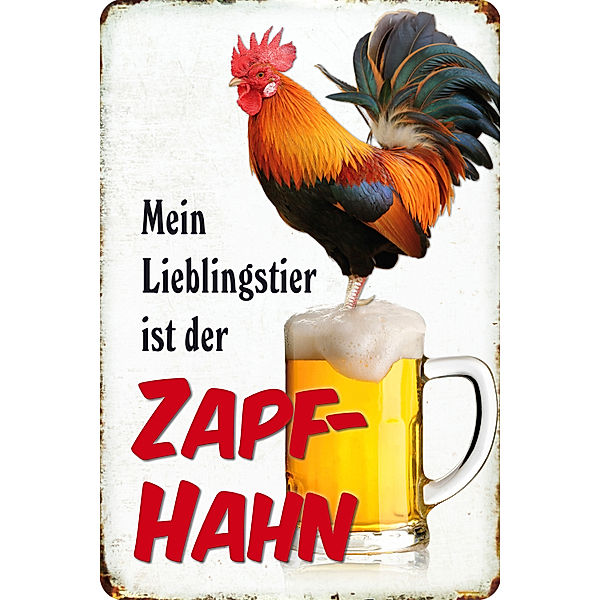 Blechschild Mein Lieblingstier ist der Zapfhahn!