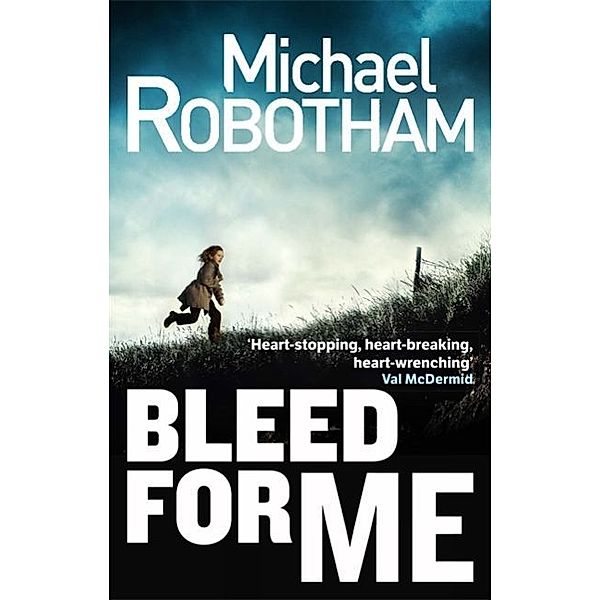 Bleed For Me, Michael Robotham