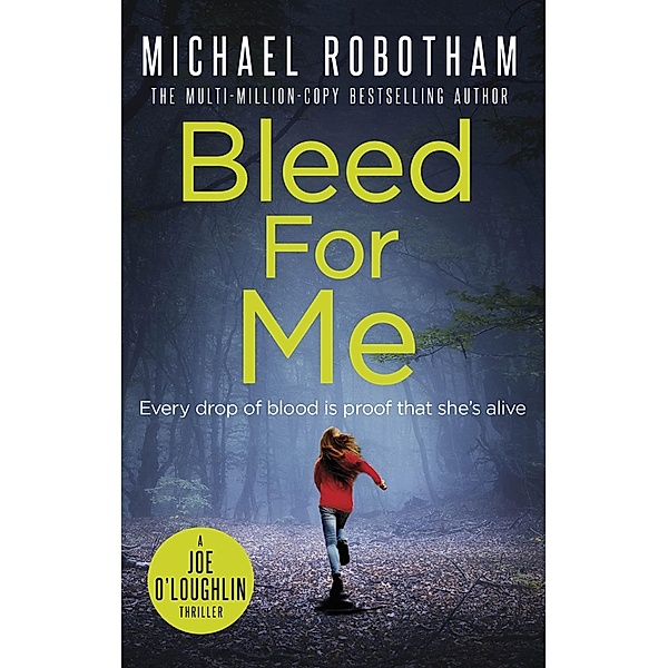 Bleed For Me / Joe O'Loughlin Bd.4, Michael Robotham