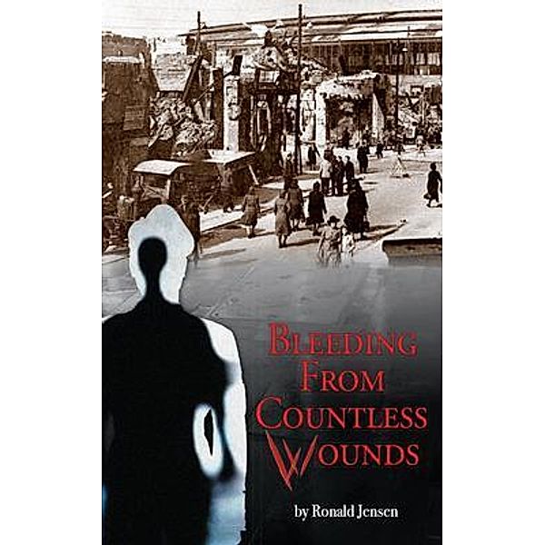 Bleeding from Countless Wounds / Onion River Press, Ronald Jensen