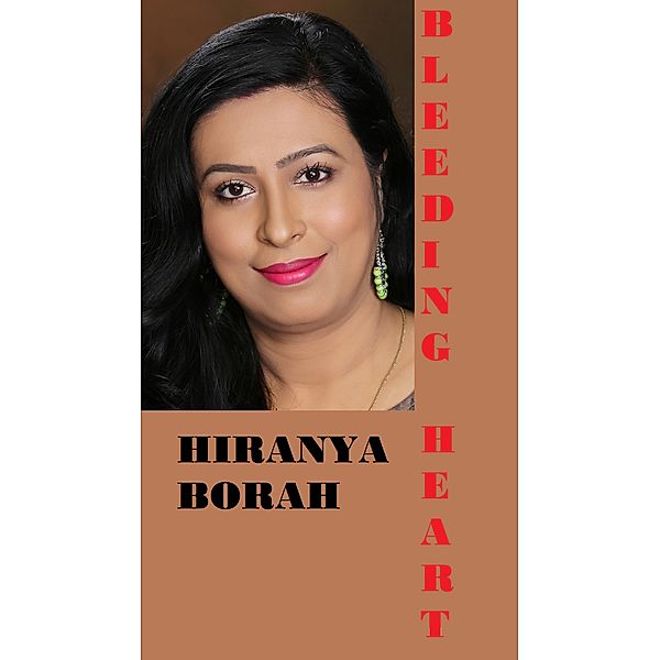 Bleeding Heart, Hiranya Borah