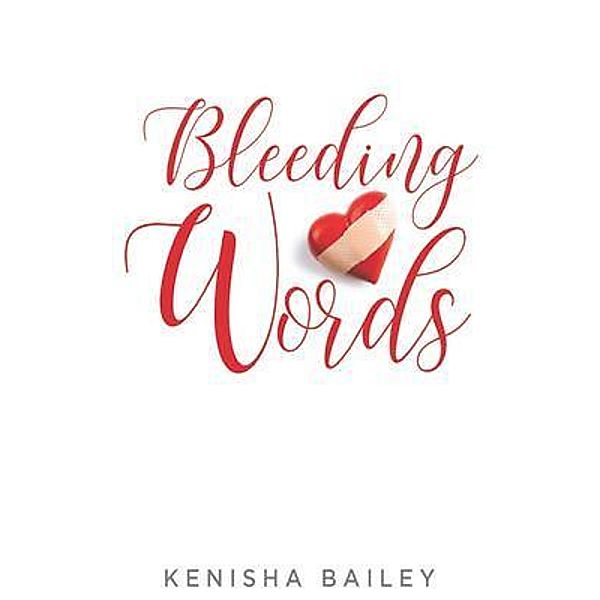 Bleeding Words, Kenisha Bailey