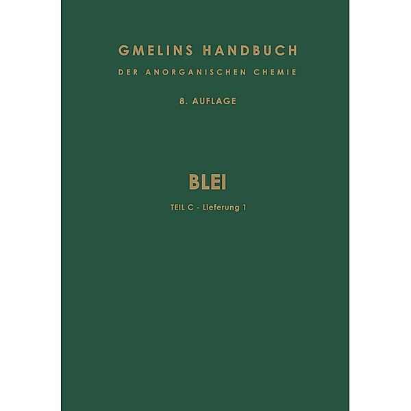 Blei / Gmelin Handbook of Inorganic and Organometallic Chemistry - 8th edition Bd.P-b / C / 1, Gerhart Hantke