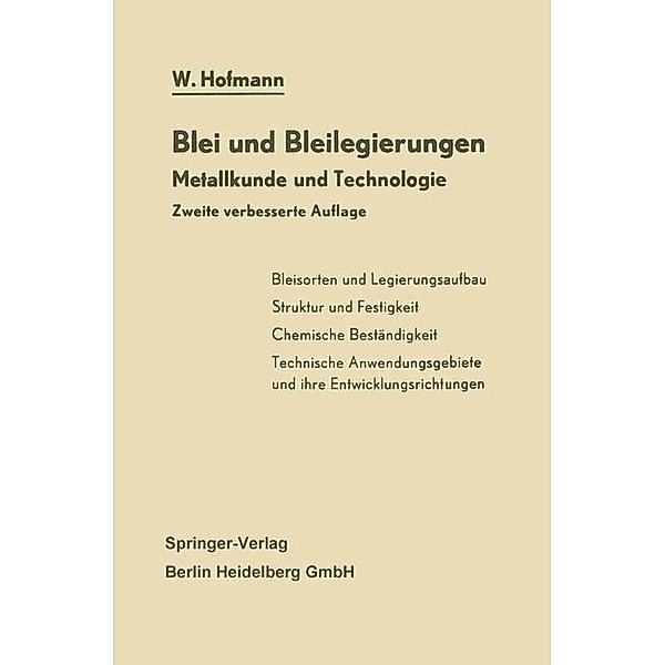 Blei und Bleilegierungen / Reine und angewandte Metallkunde in Einzeldarstellungen Bd.6, Wilhelm Hofmann