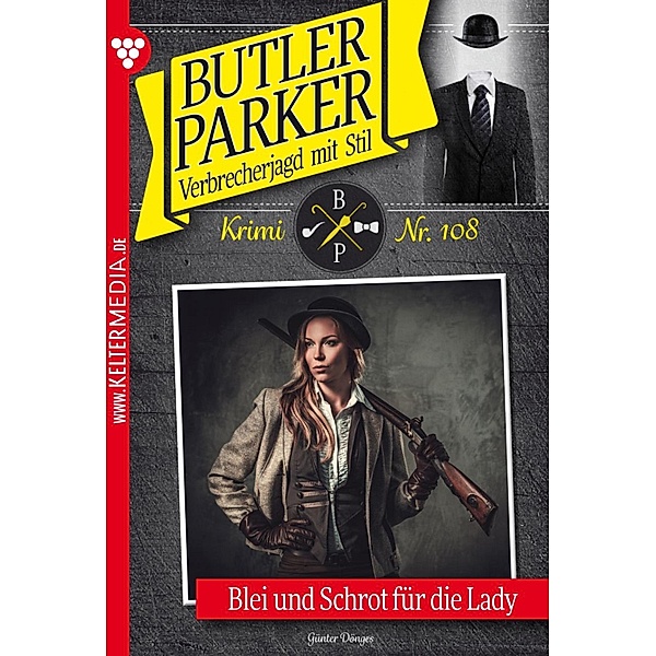 Blei und Schrott für die Lady / Butler Parker Bd.108, Günter Dönges