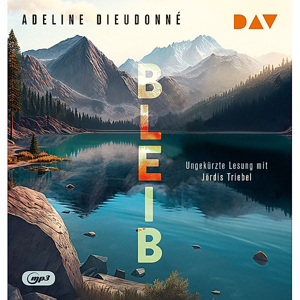 Bleib,1 Audio-CD, 1 MP3, Adeline Dieudonné