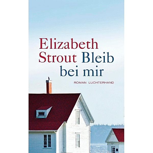 Bleib bei mir, Elizabeth Strout
