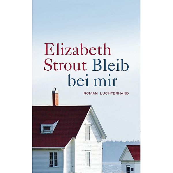 Bleib bei mir, Elizabeth Strout