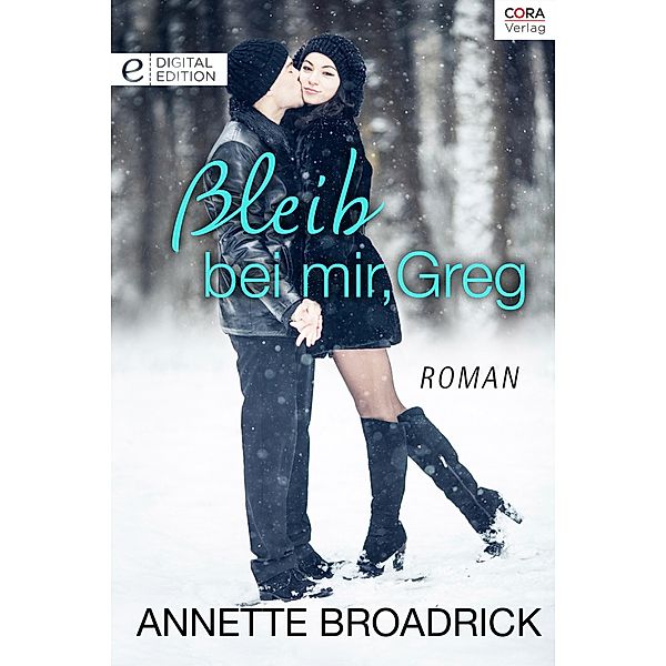 Bleib bei mir, Greg, Annette Broadrick