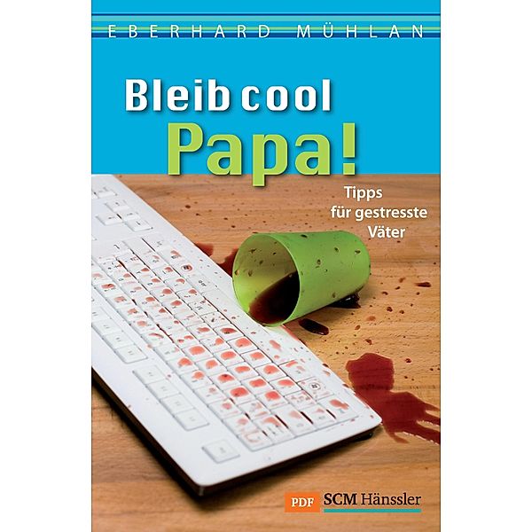 Bleib cool, Papa, Eberhard Mühlan