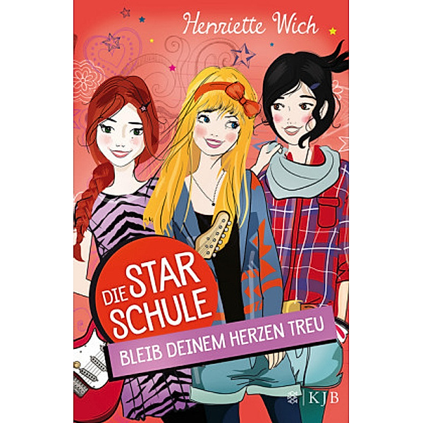 Bleib deinem Herzen treu / Die Star-Schule Bd.3, Henriette Wich