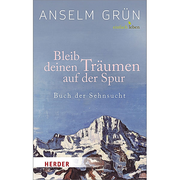 Bleib deinen Träumen auf der Spur, Anselm Grün