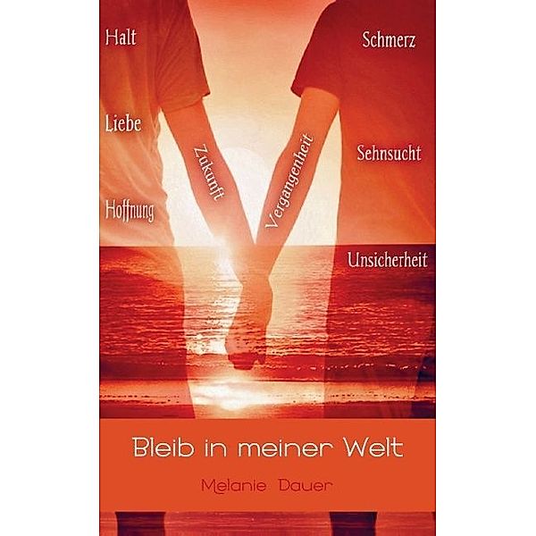 Bleib in meiner Welt, Melanie Dauer