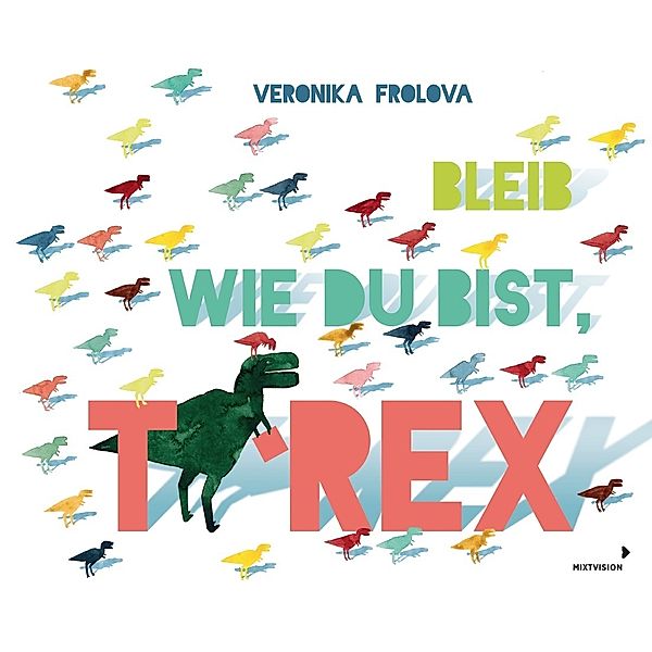 Bleib wie du bist, T-Rex, Veronika Frolova
