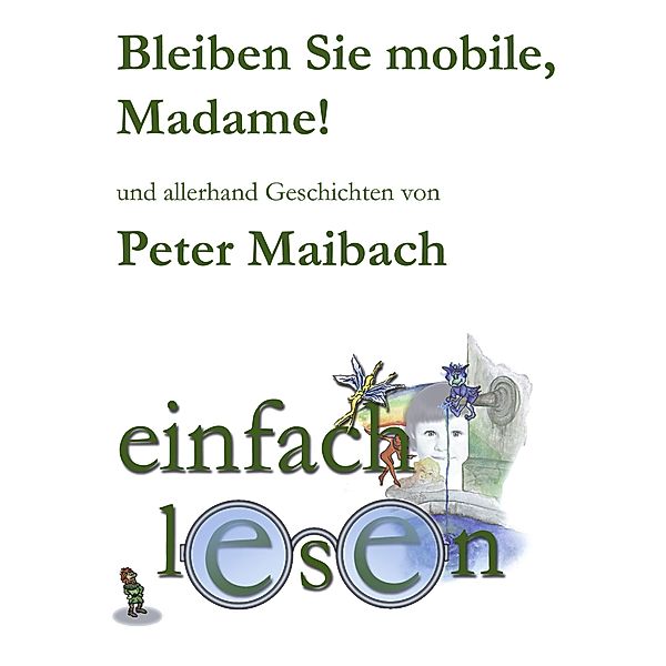 Bleiben Sie mobile, Madame!, Peter Maibach