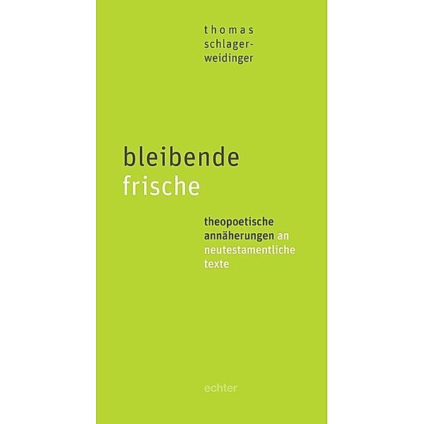 bleibende frische, Thomas Schlager-Weidinger