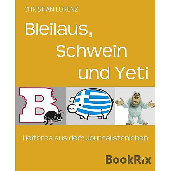 Bleilaus,                      Schwein                   und Yeti, Christian Lorenz