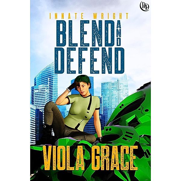 Blend and Defend (Innate Wright, #6), Viola Grace