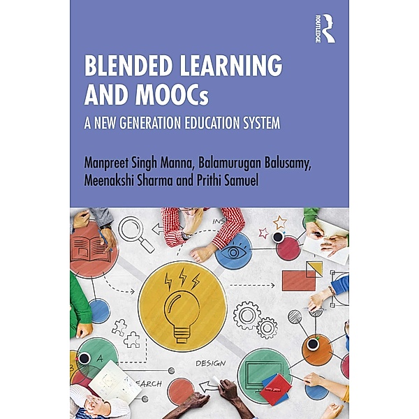 Blended Learning and MOOCs, Manpreet Singh Manna, Balamurugan Balusamy, Meenakshi Sharma, Prithi Samuel