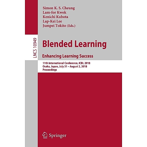 Blended Learning. Enhancing Learning Success / Lecture Notes in Computer Science Bd.10949