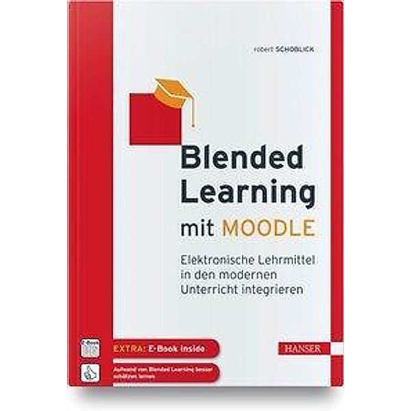 Blended Learning mit MOODLE, m. 1 Buch, m. 1 E-Book, Robert Schoblick