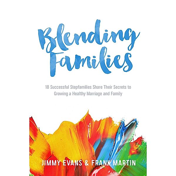 Blending Families (A Marriage On The Rock Book) / A Marriage On The Rock Book, Jimmy Evans, Frank Martin