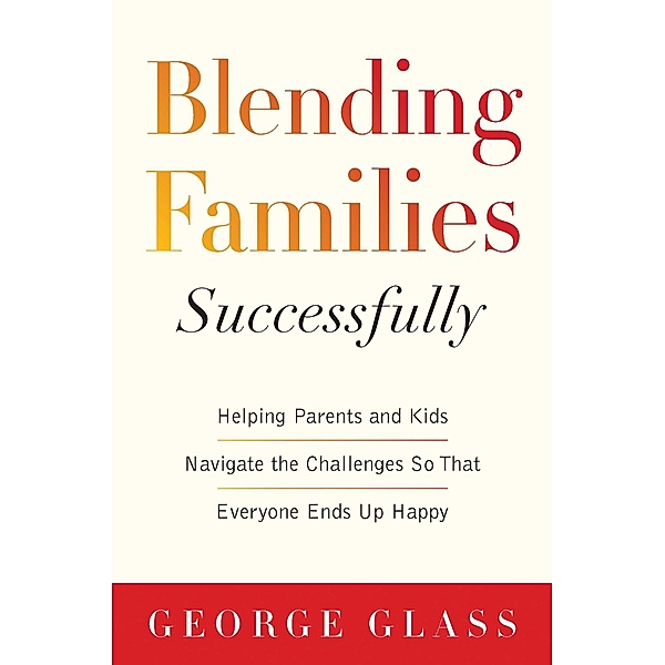 Blending Families Successfully, George S. Glass, David Tabatsky