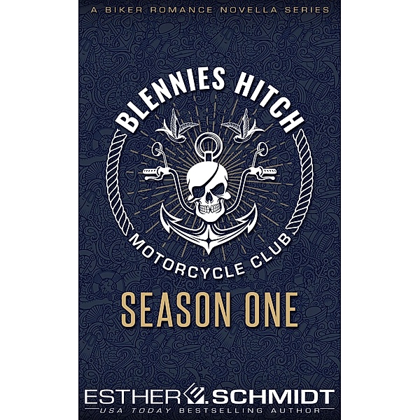 Blennies Hitch Motorcycle Club: Season One, Esther E. Schmidt