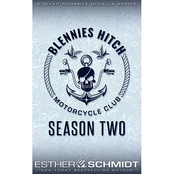 Blennies Hitch Motorcycle Club: Season Two, Esther E. Schmidt