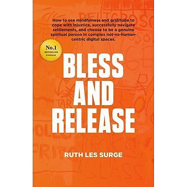 Bless and Release / Authors Unite Publishing, Ruth Les Surge