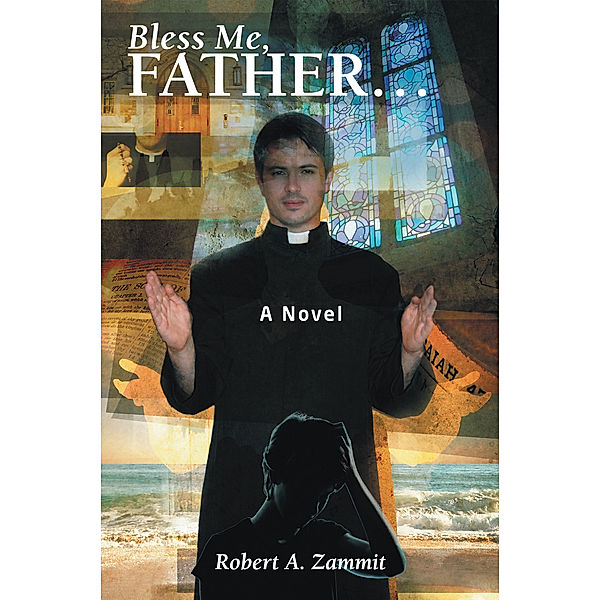 Bless Me, Father …, Robert A. Zammit