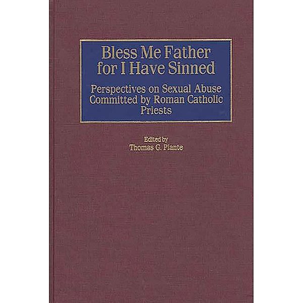 Bless Me Father for I Have Sinned, Thomas G. Plante Ph. D.