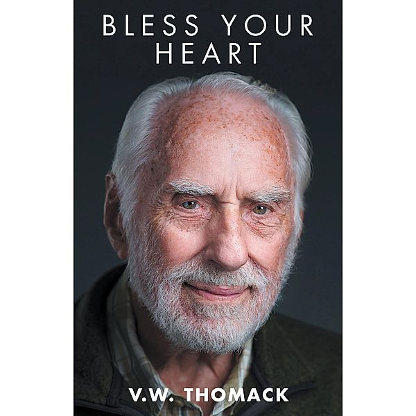 Bless Your Heart, V. W. Thomack