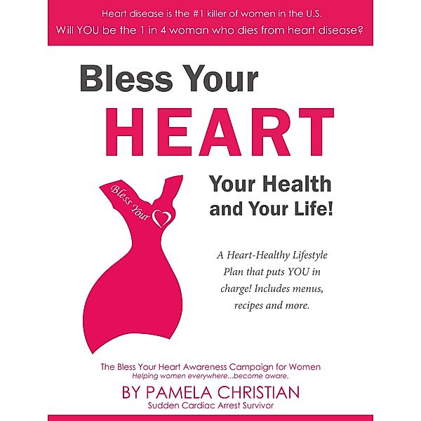 Bless Your Heart, Your Health and Your Life!, Pamela Christian
