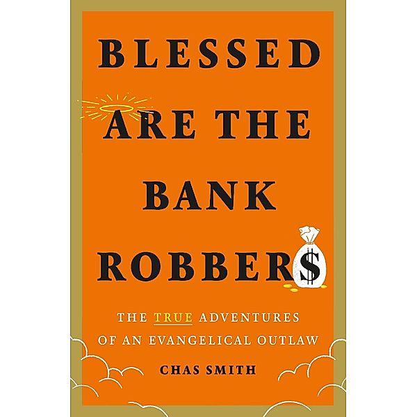 Blessed Are the Bank Robbers, Chas Smith