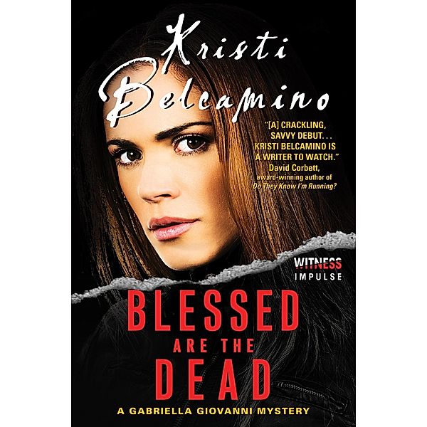 Blessed are the Dead / Gabriella Giovanni Mysteries Bd.1, Kristi Belcamino