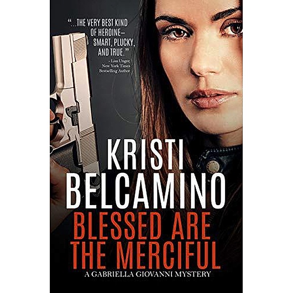 Blessed are the Merciful (Gabriella Giovanni Mystery Series, #6) / Gabriella Giovanni Mystery Series, Kristi Belcamino