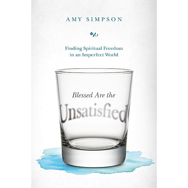 Blessed Are the Unsatisfied, Amy Simpson