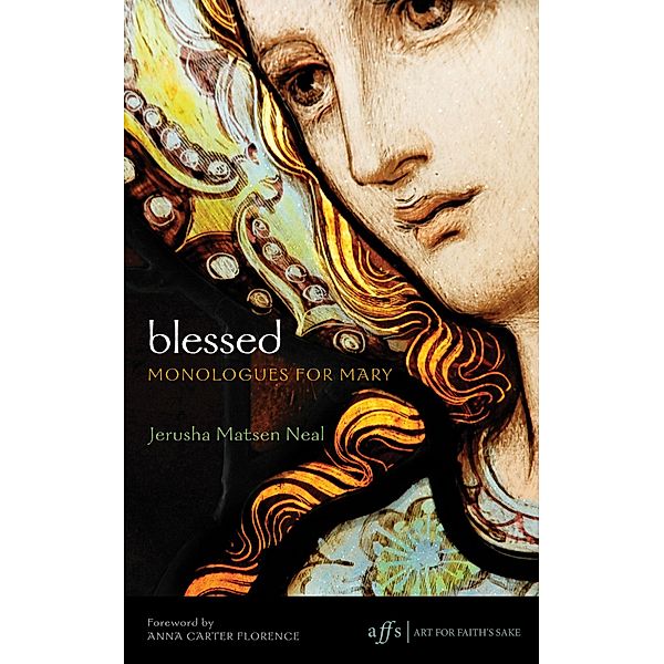 Blessed / Art for Faith's Sake Bd.8, Jerusha Matsen Neal