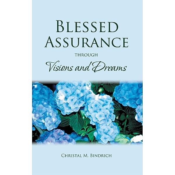 Blessed Assurance Through Visions and Dreams / Inspiring Voices, Christal Mae Bindrich
