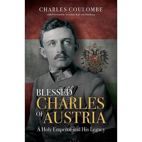 Blessed Charles of Austria, Charles Coulombe
