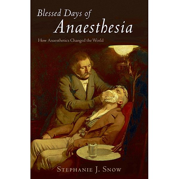 Blessed Days of Anaesthesia, Stephanie J. Snow