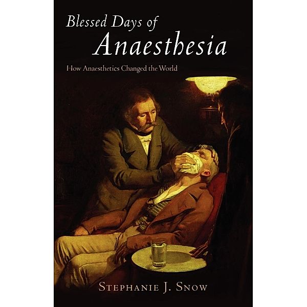 Blessed Days of Anaesthesia, Stephanie J. Snow