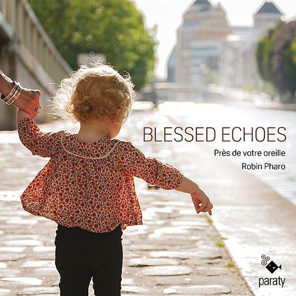 Blessed Echoes (Lute Songs), Près de votre oreille, Robin Pharo