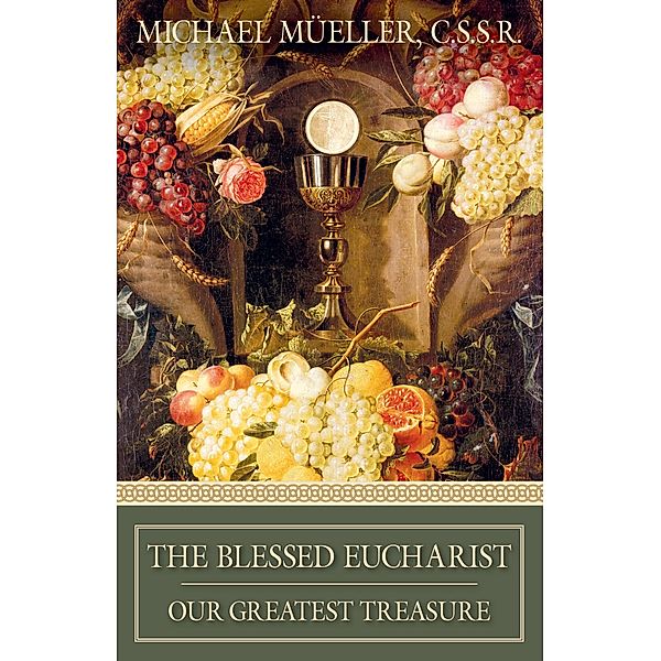 Blessed Eucharist, C. Ss. R Father Michael Mueller