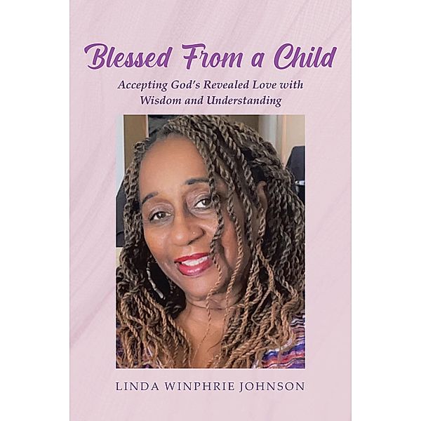 Blessed From a Child, Linda Winphrie Johnson