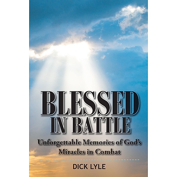 Blessed in Battle, Dick Lyle
