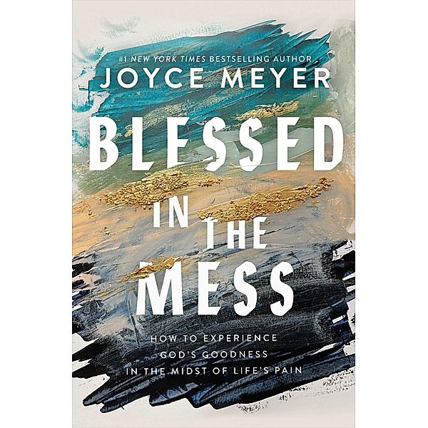 Blessed in the Mess, Joyce Meyer