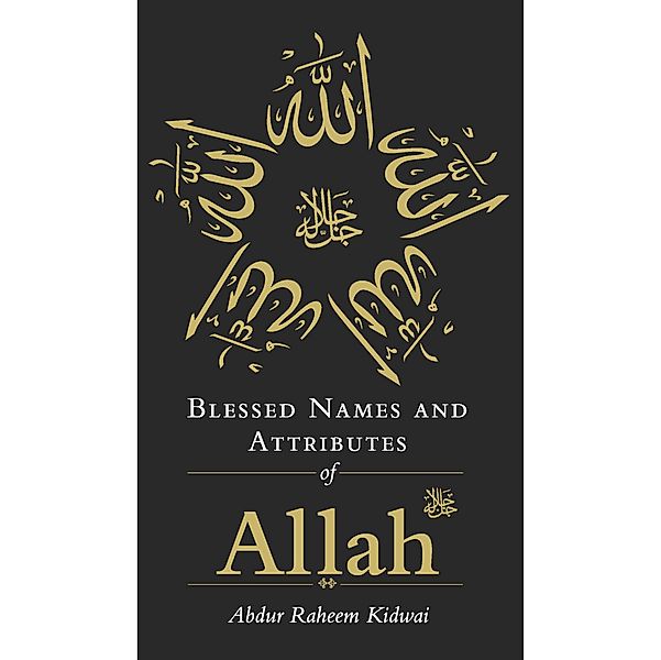 Blessed Names and Attributes of Allah / Blessed Names, Abdur Raheem Kidwai